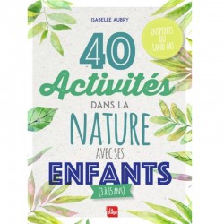 40 ACTIVITES DANS LA NATURE AVEC LES ENFANTS