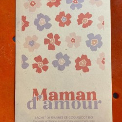 MAMAN D'AMOUR GRAINES DE COQUELICOT LA FABRIQUE A SACHETS